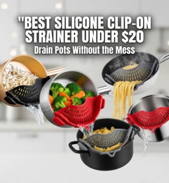 Best Silicone Clip-On Strainer Under $20: Drain Pots Without the Mess