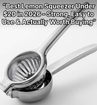 Best Lemon Squeezer Under $20 in 2026 – Strong, Easy to Use & Actually Worth Buying