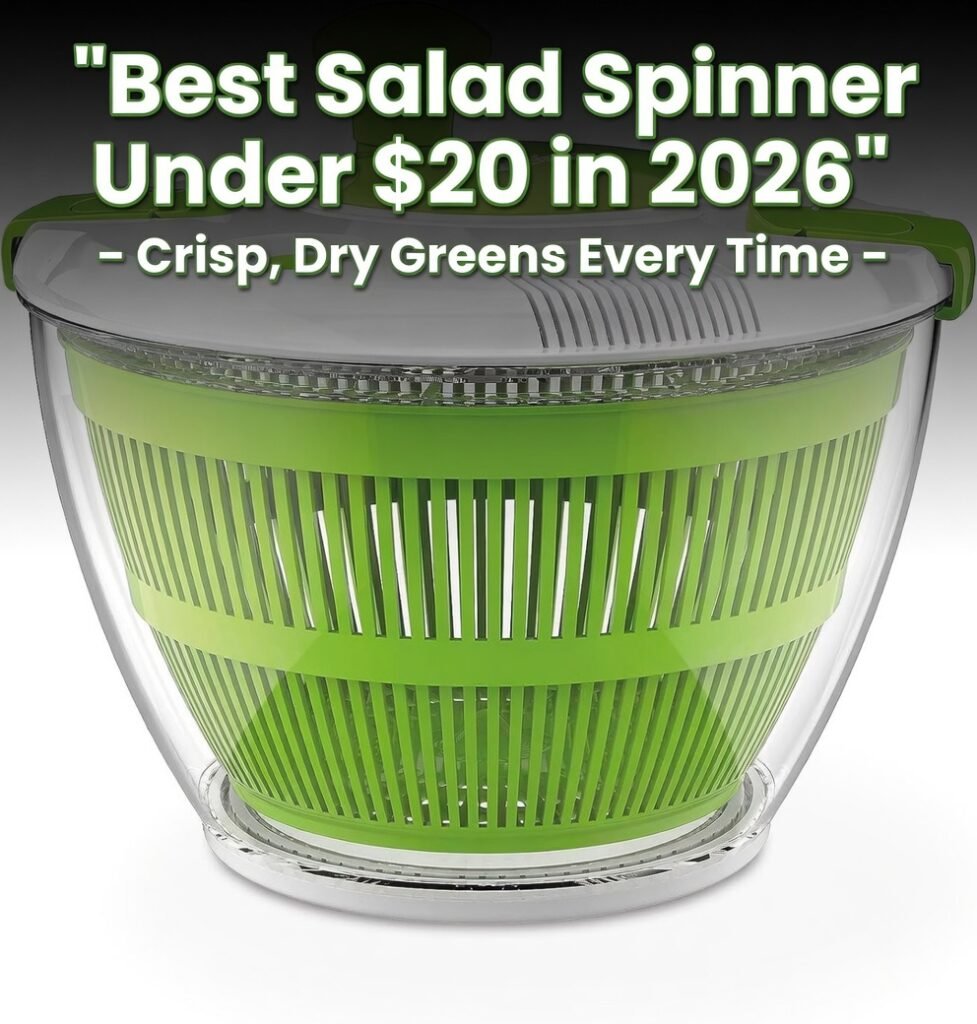 Best Salad Spinner Under $20 in 2026 – Crisp, Dry Greens Every Time